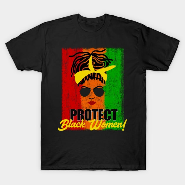 Protect Black Women Locs T-Shirt by blackartmattersshop